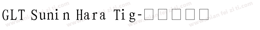 GLT Sunin Hara Tig字体转换